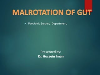  Paediatric Surgery Department,
Presented by:
Dr. Hussein Iman
 