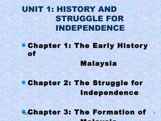 UNIT 1: HISTORY AND    STRUGGLE FOR    INDEPENDENCE ,[object Object],[object Object],[object Object],[object Object],[object Object],[object Object],10/27/11 