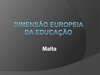 Dimensão Europeia da Educação Malta 