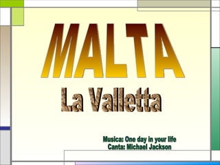 MALTA La Valletta Musica: One day in your life Canta: Michael Jackson 