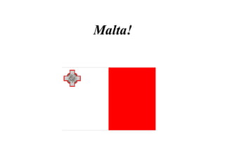 Malta! 