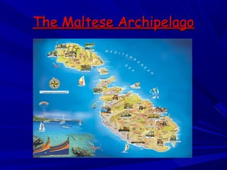 The Maltese Archipelago
 