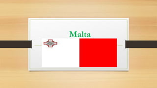 Malta
 
