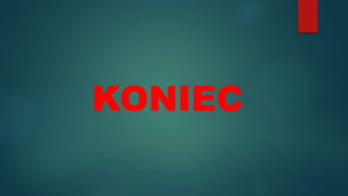 KONIEC
 
