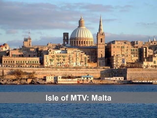 Isle of MTV: Malta
 