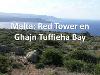 Malta: Red Tower en GhajnTuffiehaBay 