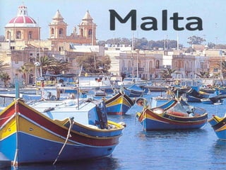 Malta una Isla sujerente