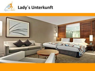 Lady´s Unterkunft
 