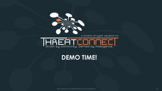 8All material confidential and proprietary
DEMO TIME!
 