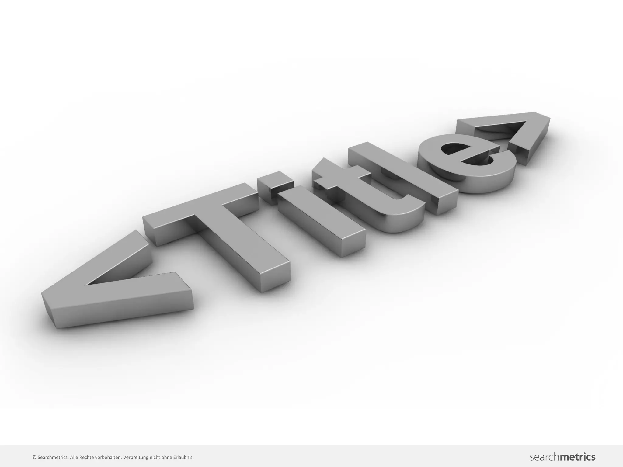 © Searchmetrics. Alle Rechte vorbehalten. Verbreitung nicht ohne Erlaubnis.
 