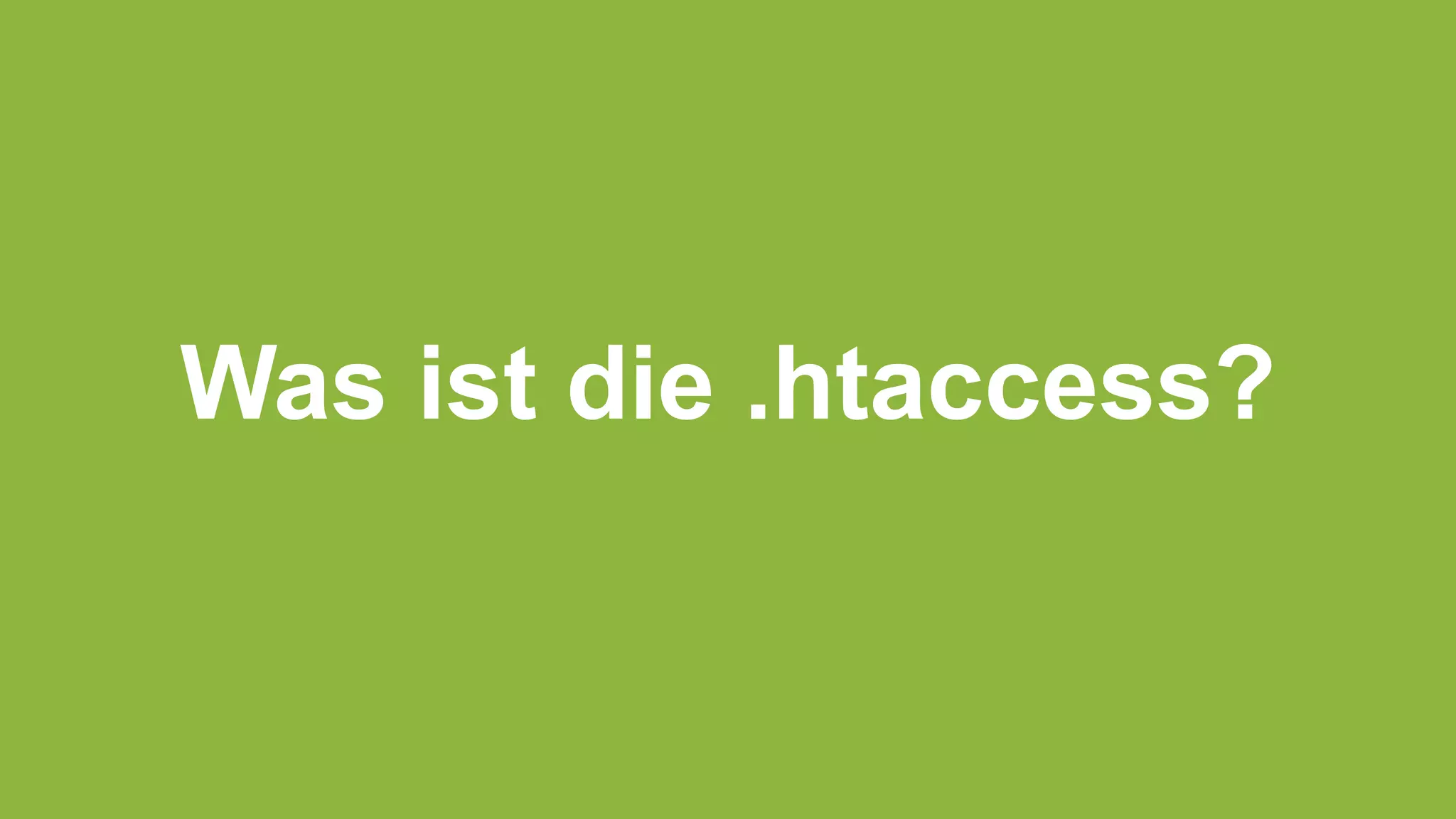 Was ist die .htaccess?
 