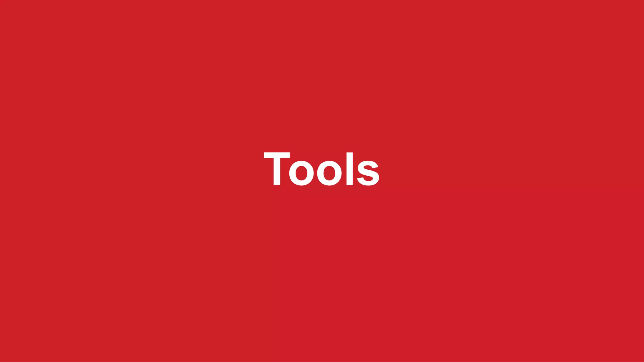 Tools
 