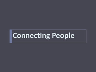 Connecting People
 