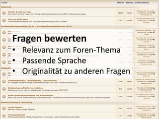 Fragen bewerten
• Relevanz zum Foren-Thema
• Passende Sprache
• Originalität zu anderen Fragen
 
