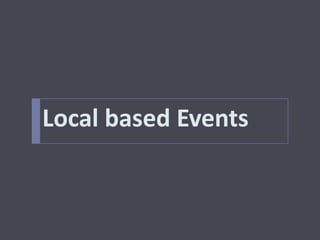 Local based Events
 