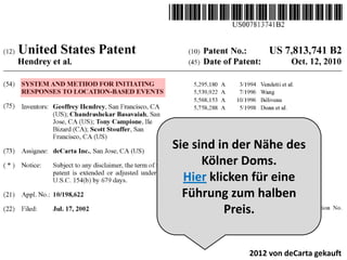 Sie sind in der Nähe des
      Kölner Doms.
  Hier klicken für eine
  Führung zum halben
          Preis.


             2012 von deCarta gekauft
 