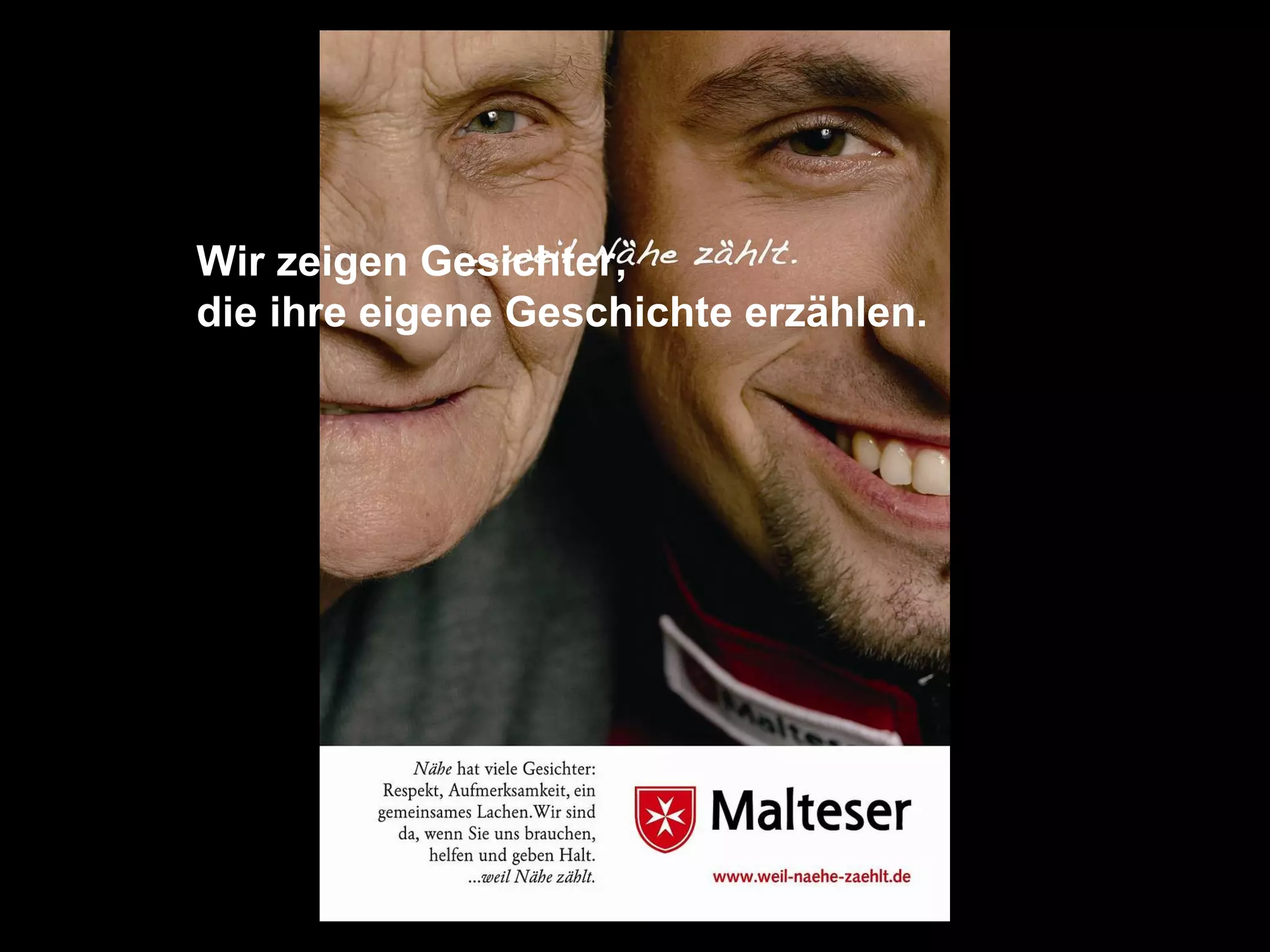 Wir zeigen Gesichter,  die ihre eigene Geschichte erzählen. 