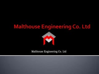 Malthouse Engineering Co. Ltd 