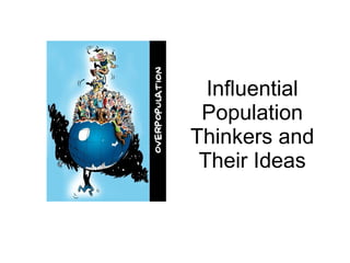 Influential Population Thinkers and Their Ideas 