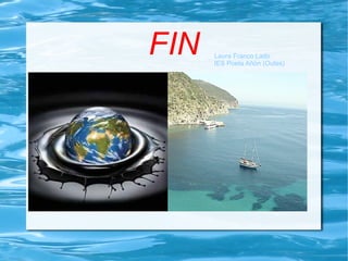 FIN Laura Franco Lado
IES Poeta Añón (Outes)
 