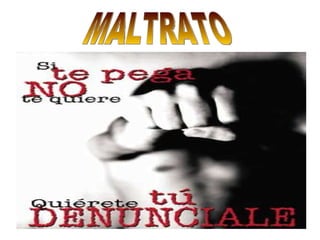 MALTRATO 