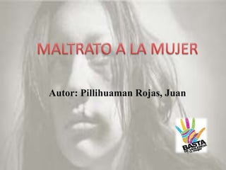 Autor: Pillihuaman Rojas, Juan
 