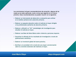 José María Olayo olayo.blogspot.com
Las conclusiones incluyen recomendaciones de actuación, algunas de las
cuales ya se es...