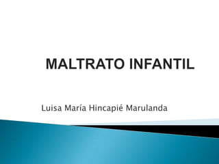 Luisa María Hincapié Marulanda
 