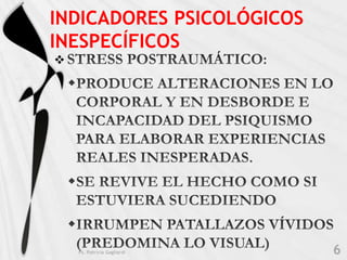 INDICADORES PSICOLÓGICOS
INESPECÍFICOS

 