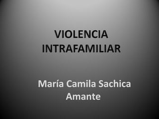María Camila Sachica
Amante
 