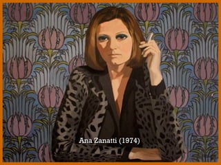 Ana Zanatti (1974)Ana Zanatti (1974)
 