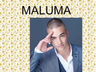 MALUMA

 