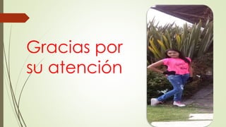 Gracias por
su atención
 