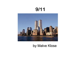 9/11




by Malve Klose
 