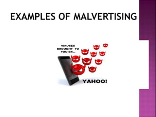 EXAMPLES OF MALVERTISING
 