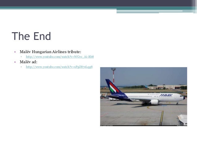malév the hungarian airlines Malév hungarian airlines (iata: ma / icao: mah) was an airline based in budapest, hungary founded in 1946 and ceased operations in 2012. malév the hungarian airlines Malév hungarian airlines (iata: ma / icao: mah) was an airline based in budapest, hungary founded in 1946 and ceased operations in 2012.