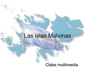 Las islas Malvinas Clase multimedia 