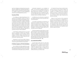 41
que fue la inteligencia norteamericana la que pro-
porcionó a Inglaterra las coordinadas del buque ar-
gentino.Esteactocriminalllevaalconflictoarmado
a un callejón sin salida. Ya no existe posibilidad de
encontrar una salida diplomática a la crisis.
Se acerca el final
El 21 de Mayo los ingleses desembarcan al no-
roeste de la Isla Soledad en Bahía San Carlos; en
esos días aviones argentinos bombardean a la flo-
ta británica pero no pueden impedir el desembar-
co. Mientras continúan los combates aeronavales
se estrecha el cerco de los ingleses sobre las islas;
ellos avanzan hacia puerto Darwin y Ganso Verde
donde se produjeron los combates más violentos
culminando con la toma de esas posiciones ocupa-
das por las fuerzas argentinas. Y siguen avanzan-
do hacia las posiciones defensivas argentinas en
las alturas cercanas a Puerto Argentino.
Es allí donde se realizan entre el 10 y el 14 de
Junio los combates de Monte Dos Hermanas,
Monte Tumbledown, Harriet, Williams, Monte
Longdon y Wireless Ridge, generalmente con
ataques nocturnos y un intenso apoyo de artille-
ría terrestre, marítima y aérea.
Finalmente el 14 de Junio de 1982 el Goberna-
dor militar General Mario Benjamín Menéndez se
rinde ante el general Británico Jeremy Moore.
El doloroso regreso y el fin de la dictadura
Tras la rendición, las tropas argentinas se agru-
paron como prisioneros de guerra en Puerto Argen-
tino donde permanecieron unos días más y poste-
riormente fueron embarcados hacia el continente.
Lentamente regresaron a sus unidades de
origen. En el caso de los soldados del ejército se
los concentró en las instalaciones de Campo de
Mayo, donde fueron sometidos a una fuerte ac-
ción psicológica para que no revelaran las viven-
cias de los días de la guerra. Fue una orden de
mantener silencio: NO hablar de Malvinas.
La indiferencia y el ocultamiento al regreso de
los soldados generaron uno de los primeros trau-
mas de post guerra.
La sociedad, sorprendida por el desenlace y el
anuncio de la rendición reaccionó con un senti-
miento de repudio hacia la cúpula militar y un
estado de decepción ante la realidad, bastante
diferente al exitismo conque la dictadura había
manejado la información pública sobre los he-
chos que ocurrían en Malvinas.
El generalLeopoldoFortunatoGaltieriseveobli-
gado a renunciar y crece el desprestigio de la dicta-
dura. Se acelera su caída y se abre paso en 1983 el
proceso de restablecimiento del régimen constitu-
cional. El descrédito y la derrota también contribu-
yeron para que comenzaran las denuncias masivas
sobrelasviolacionesalosderechoshumanoscome-
tidas durante el período 1976 – 1983.
Las secuelas del conflicto
La guerra duró 74 días entre los cuales hubo
33 días de combate. El conflicto costó la vida de
649 argentinos. Los combates terrestres fueron
sangrientos hasta terminar en lucha cuerpo a
cuerpo con bayoneta calada. La mayoría de las
bajas Argentinas se produjeron por acción de la
artillería británica y el cañoneo naval.
En Pradera del Ganso (Ganso Verde) la bata-
lla dura más de 40 horas. Monte Longdon cae
en manos británicas después de 10 horas de
combate. En la defensa de Puerto Argentino
hubo 195 muertes. La mayoría de las operacio-
nes militares se llevaron a cabo entre abril y ju-
nio con fuertes vientos, bajas temperaturas y
altísima humedad.
Desde el fin de la guerra se han producido
más de 400 suicidios de ex combatientes ar-
gentinos. No hay estadísticas oficiales, pero la
realidad es que han muerto muchos más que
no fueron registrados como suicidios. Un estu-
dio realizado en 1995, revela que el 58 % de los
ex combatientes experimentaron episodios de
depresión relacionados con el conflicto y 28 %
tuvieron ideas de suicidio.
 