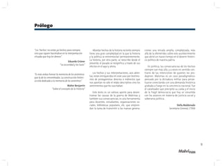9
Prólogo
“Los ‘hechos’ no están ya hechos para siempre,
sino que siguen haciéndose en la interpretación
situada que hoy les demos”.
Eduardo Grüner
“La oscuridad y las luces”
“Es más arduo honrar la memoria de los anónimos
que la de los renombrados. La construcción históri-
ca está dedicada a la memoria de los anónimos”.
Walter Benjamin
“Sobre el concepto de la Historia”
Abordar hechos de la historia reciente siempre
tiene una gran complejidad en la que la historia
y la política se entremezclan permanentemente.
La historia, por otra parte, se reescribe desde el
presente, el pasado se resignifica a través de sus
efectos en el aquí y ahora.
Los hechos y sus interpretaciones, aún abier-
tas, están enriquecidos en este caso por testimo-
nios de protagonistas directos e indirectos que
nos aportan no sólo el relato descriptivo sino los
sentimientos que les suscitaban.
Este texto es un valioso aporte para desen-
tramar las causas de la guerra de Malvinas y
también sus consecuencias; es una herramienta
para docentes, estudiantes, organizaciones so-
ciales, bibliotecas populares, etc, que empren-
dan la tarea de transmitir a las nuevas genera-
ciones una mirada amplia, complejizada, más
allá de la efemérides sobre este acontecimiento
que abrió un nuevo tiempo en el devenir históri-
co-político de nuestra patria.
En política, las consecuencias de los hechos
siempre van más allá, y a veces en sentido con-
trario de las intenciones de quienes los pro-
dujeron. Malvinas es un caso paradigmático:
pensado por la dictadura militar para perpe-
tuarse conectando con una demanda histórica
grabada a fuego en la conciencia nacional, fue
el catalizador que precipitó su caída y el inicio
de la frágil democracia que hoy se consolida
con los avances en materia de justicia social y
soberanía política.
Stella Maldonado
Secretaria General, CTERA
 