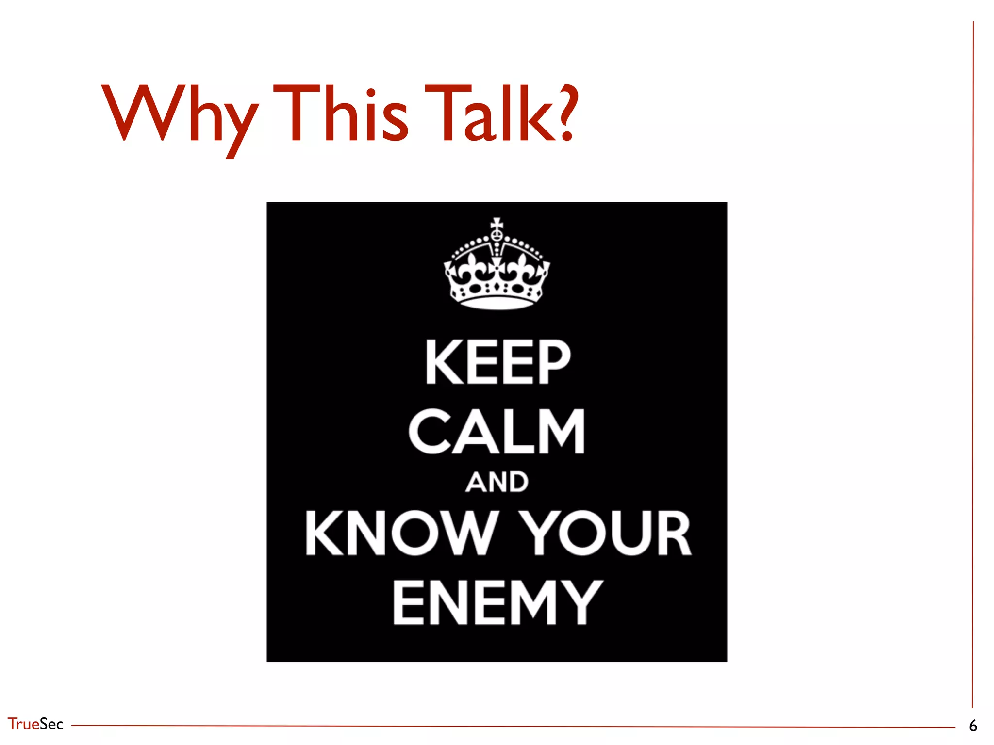 TrueSec
Why This Talk?
6
 
