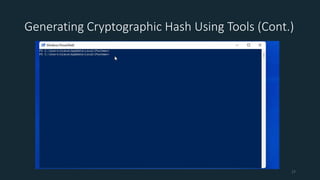 Generating Cryptographic Hash Using Tools (Cont.)
17
 