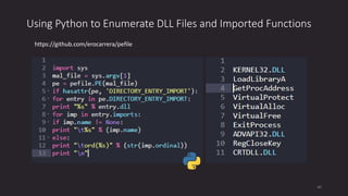 Using Python to Enumerate DLL Files and Imported Functions
https://github.com/erocarrera/pefile
40
 
