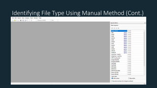 Identifying File Type Using Manual Method (Cont.)
8
 