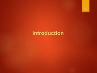 Introduction
4
 