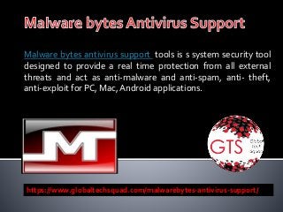 Malware bytes antivirus support tools is s system security tool
designed to provide a real time protection from all external
threats and act as anti-malware and anti-spam, anti- theft,
anti-exploit for PC, Mac, Android applications.
https://www.globaltechsquad.com/malwarebytes-antivirus-support/
 