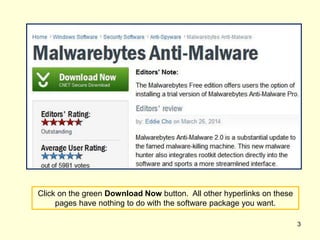 Click on the green Download Now button. All other hyperlinks on these
pages have nothing to do with the software package you want.
3
 