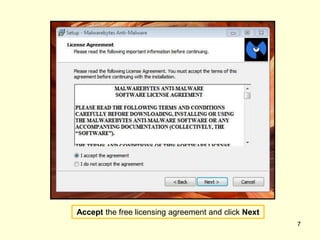 Accept the free licensing agreement and click Next
7
 