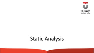 Static Analysis
 