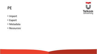 PE
• Import
• Export
• Metadata
• Resources
 