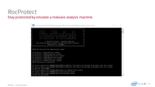 .
McAfee – Thomas Roccia
Stay protected by emulate a malware analysis machine
RocProtect
32
 